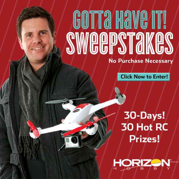 Check out Horizon Hobby’s “Gotta Have It!” Sweepstakes!